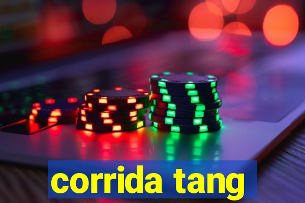 corrida tang